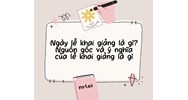 Ngày lễ khai giảng là gì? Nguồn gốc và ý nghĩa của lễ khai giảng là gì?