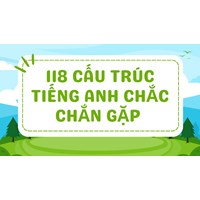 118 cấu trúc Tiếng Anh chắc chắn gặp