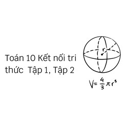 Giới thiệu Toán lớp 10 sách Kết nối tri thức  Tập 1, Tập 2