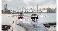 Lập dàn ý Văn biểu cảm về người bạn thân của em chi tiết nhất