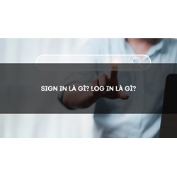 Sign in là gì? Log in là gì?