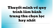 Thuyết minh về quy trình làm bánh trung thu chọn lọc hay nhất
