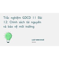 Trắc nghiệm GDCD 11 Bài 12: Chính sách tài nguyên và bảo vệ môi trường