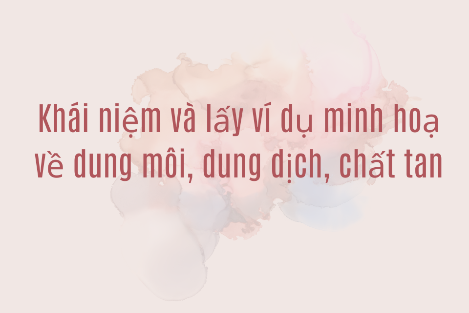 Ví Dụ Về Dung Dịch: Phân Loại, Tính Chất Và Ứng Dụng Trong Đời Sống