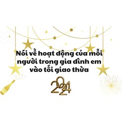 Nói về hoạt động của mỗi người trong gia đình em vào tối giao thừa