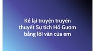 Kể lại truyện truyền thuyết Sự tích Hồ Gươm bằng lời văn của em