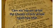 Cảm xúc của em về bài thơ Chuyện cổ tích về loài người hay nhất