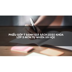 Phiếu góp ý đánh giá sách giáo khoa lớp 3 môn Tự nhiên xã hội