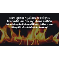 Nghị luận về quan điểm Nếu tôi không cháy lên ... siêu hay