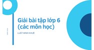 Giải bài tập lớp 6 (các môn học)