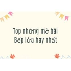 Top những mở bài Bếp lửa hay nhất