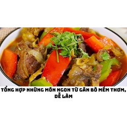 Tổng hợp những món ngon từ gân bò mềm thơm, dễ làm