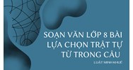 Soạn văn lớp 8 bài Lựa chọn trật tự từ trong câu