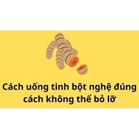 Cách uống tinh bột nghệ đúng cách không thể bỏ lỡ