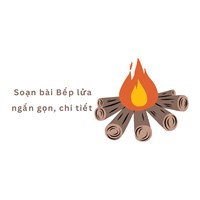 Soạn bài Bếp lửa - Tác giả tác phẩm SGK lớp 9