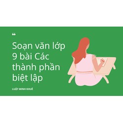 Soạn văn lớp 9 bài Các thành phần biệt lập