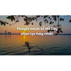 Thuyết minh về Hồ Tây chọn lọc hay nhất