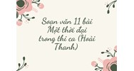 Soạn văn 11 bài Một thời đại trong thi ca (Hoài Thanh)
