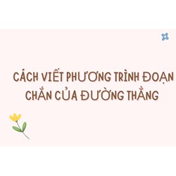 Cách viết phương trình đoạn chắn của đường thẳng