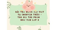 Bài thơ Nước Đại Việt ta (Nguyễn Trãi) - Tác giả tác phẩm  Ngữ văn lớp 8
