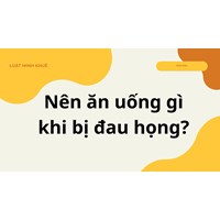 Nên ăn uống gì khi bị đau họng?