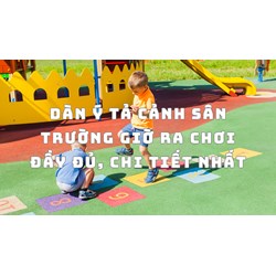 Dàn ý Tả cảnh sân trường giờ ra chơi đầy đủ, chi tiết nhất
