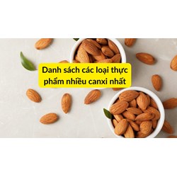Danh sách các loại thực phẩm nhiều canxi nhất