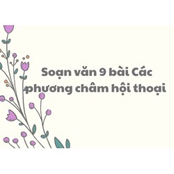 Soạn văn lớp 9 bài Các phương châm hội thoại