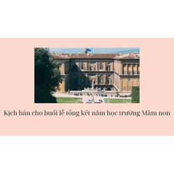 Kịch bản cho buổi lễ tổng kết năm học trường Mầm non