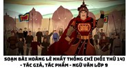 Soạn bài Hoàng Lê nhất thống chí (Hồi thứ 14) - Tác giả, tác phẩm - Ngữ văn lớp 9