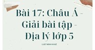 Bài 17: Châu Á - Giải bài tập - Địa lý lớp 5