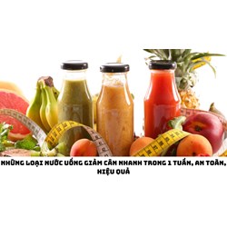 Những loại nước uống giảm cân nhanh trong 1 tuần, an toàn, hiệu quả