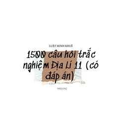 1500 câu hỏi trắc nghiệm Địa lý lớp 11 có đáp án chi tiết