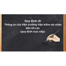 Quy định về Thông tư của Viện trưởng Viện kiểm sát nhân dân tối cao (quy định trực tiếp)