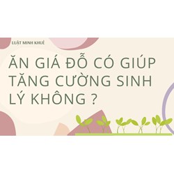 Ăn giá đỗ có giúp tăng cường sinh lý không ?