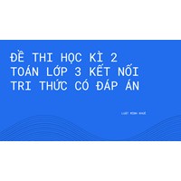 Đề thi Học kì 2 Toán lớp 3 Kết nối tri thức có đáp án