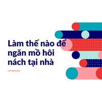 Làm thế nào để ngăn mồ hôi nách tại nhà