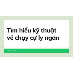 Tìm hiểu kỹ thuật về chạy cự ly ngắn