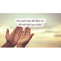 Có cách nào để điều trị đổ mồ hôi tay chân?