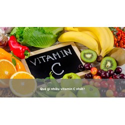 Quả gì nhiều vitamin C nhất?