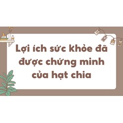 Lợi ích sức khỏe đã được chứng minh của hạt chia