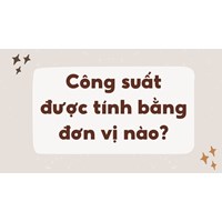 Công suất được tính bằng đơn vị nào?