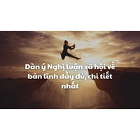 Dàn ý Nghị luận xã hội về bản lĩnh đầy đủ, chi tiết nhất