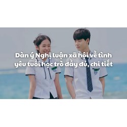 Dàn ý Nghị luận xã hội về tình yêu tuổi học trò đầy đủ, chi tiết