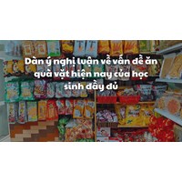 Dàn ý nghị luận về vấn đề ăn quà vặt hiện nay của học sinh đầy đủ