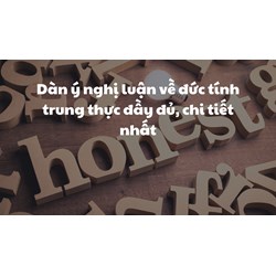 Dàn ý nghị luận về đức tính trung thực đầy đủ, chi tiết nhất