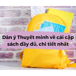 Dàn ý Thuyết minh về cái cặp sách đầy đủ, chi tiết nhất