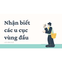 Nhận biết các u cục vùng đầu