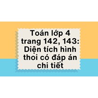 Toán lớp 4 trang 142, 143: Diện tích hình thoi có đáp án chi tiết