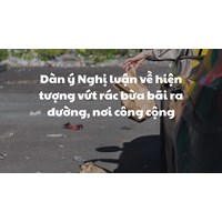 Dàn ý Nghị luận về hiện tượng vứt rác bừa bãi ra đường, nơi công cộng